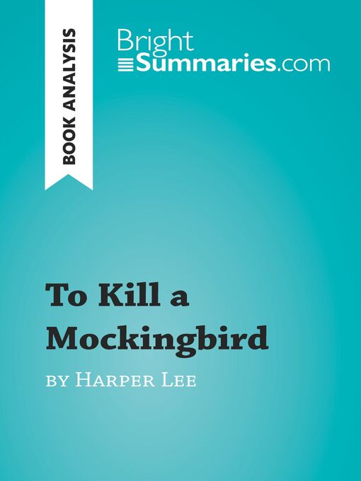 Title details for To Kill a Mockingbird by Harper Lee (Book Analysis) by Bright Summaries - Available